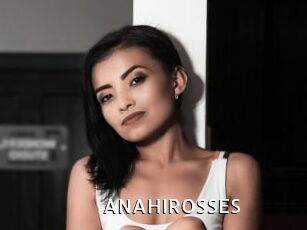 ANAHIROSSES