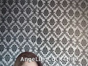 AngeLBigCoCK4Hire