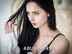 A0UseMe4Sex