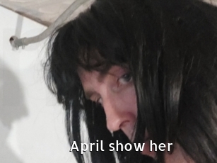 april_show_her My Porno Stash