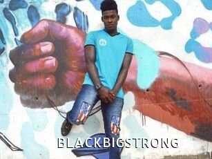 BLACKBIGSTRONG