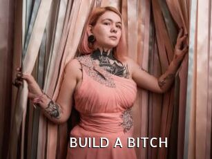 BUILD_A_BITCH