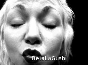 BelaLaGushi
