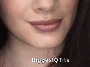 BiggestQTits