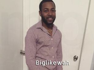 Biglikewah