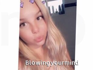 Blowingyourmind