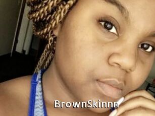 BrownSkinnn