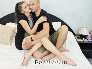 Borntocum