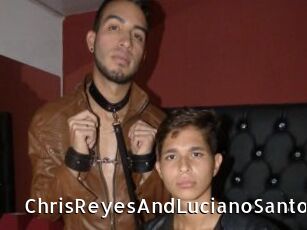 ChrisReyesAndLucianoSantos