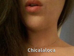 Chicalaloca
