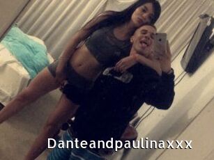 Danteandpaulinaxxx