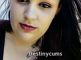 Destinycums