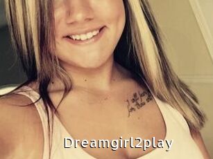 Dreamgirl2play