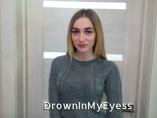DrownInMyEyess