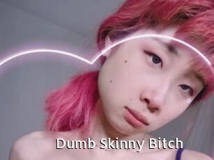 Dumb_Skinny_Bitch