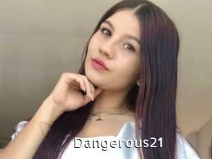 Dangerous21
