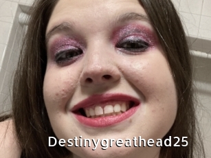 Destinygreathead25