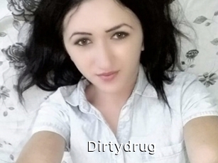 Dirtydrug