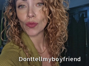 Donttellmyboyfriend