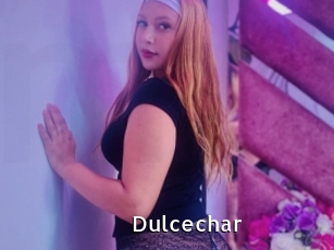Dulcechar