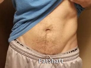 FatShaft