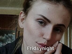 Fridaynight