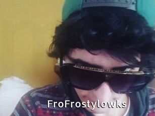 FroFrostylowks