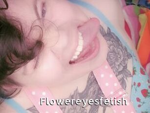 Flowereyesfetish