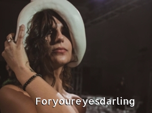 Foryoureyesdarling