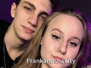 Frankandshawty
