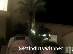 Gettindirtywithher