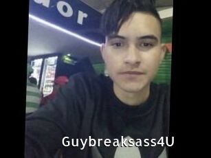 Guybreaksass4U