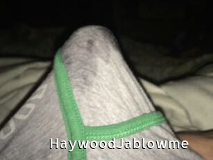 HaywoodJablowme
