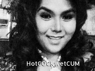 HotCOCKwetCUM