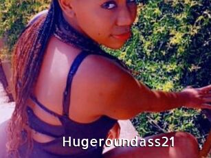 Hugeroundass21