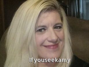 Ifyouseekamy