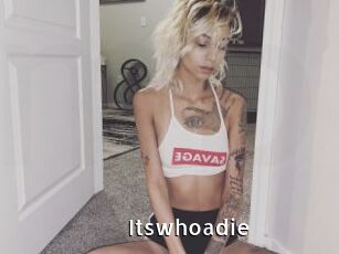 Itswhoadie