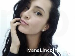 IvanaLincoln