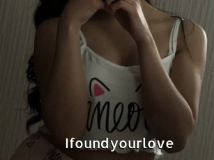 Ifoundyourlove