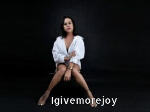 Igivemorejoy