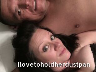 Ilovetoholdherdustpan