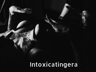 Intoxicatingera