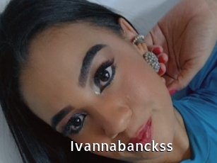 Ivannabanckss