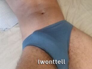Iwonttell