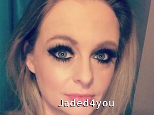Jaded4you