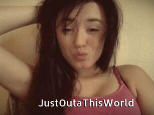 JustOutaThisWorld