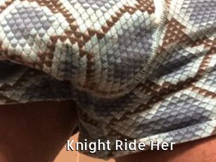 Knight_Ride_Her