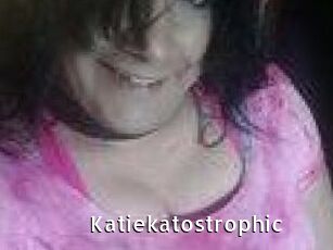 Katiekatostrophic