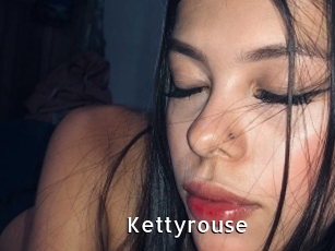Kettyrouse