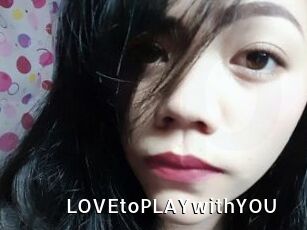 LOVEtoPLAYwithYOU